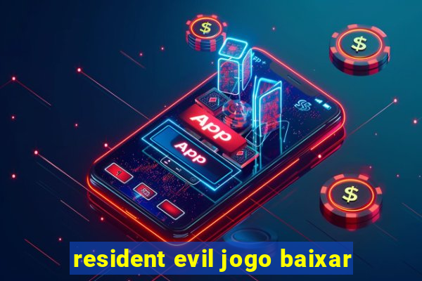 resident evil jogo baixar